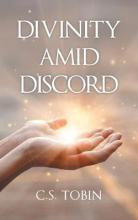 Libro Divinity Amid Discord - C S Tobin