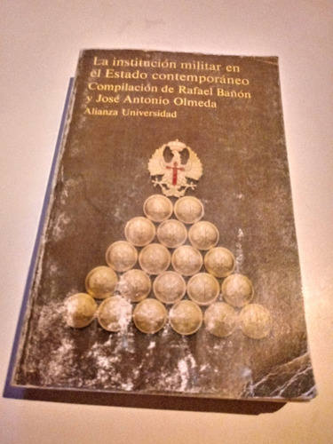 La Institucion Militar En El Estado Contemporaneo - R. Bañon