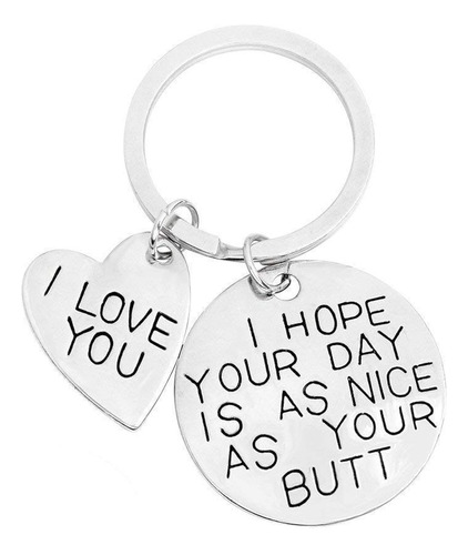 I Hope Your Day Is As Nice As Your Butt Keychain Boyfriend