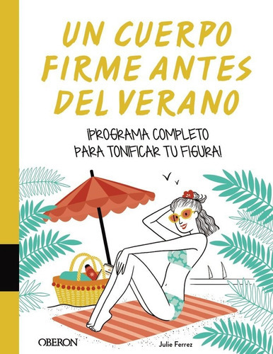 Un Cuerpo Firme Antes Del Verano, De Ferrez, Julie. Editorial Anaya Multimedia, Tapa -1 En Español