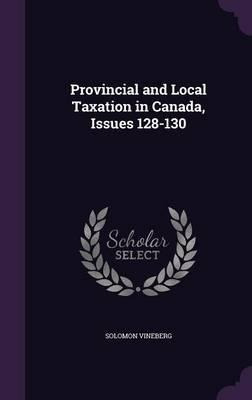 Libro Provincial And Local Taxation In Canada, Issues 128...