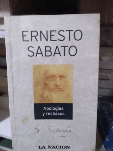 Apologías Y Rechazos, Ernesto Sabato 