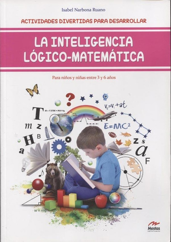 LA INTELIGENCIA LOGICO-MATEMATICO - DE 3 A 6 AÑOS, de Isabel Narbona Ruano. Editorial Mestas, tapa blanda en español, 2018