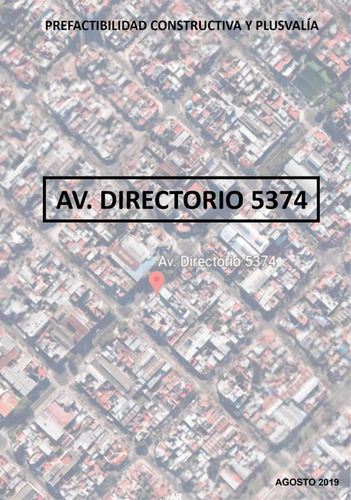 Mataderos Av.directorio  5374 Lote 8,40 X 44,00 (u.s.a.a) Altura Máxima  22,80