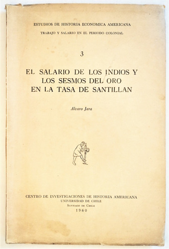 Jara Salario Indios Sesmos Oro Tasa Santillán 1960