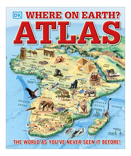 Book : Where On Earth? Atlas The World As Youve Never Seen.