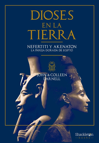 Dioses En La Tierra. Nefertiti Y Akenaton - Colleen/ Darnell