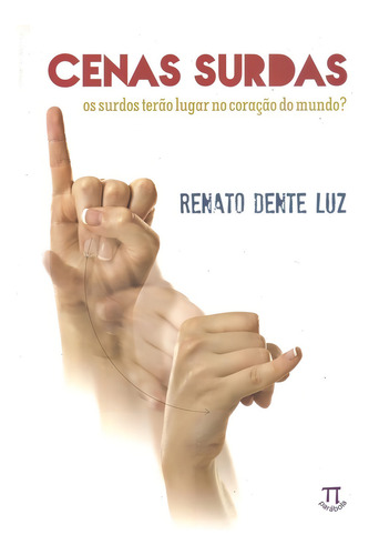 Cenas Surdas - Os Surdos Terão Lugar No Coração Do Mundo?