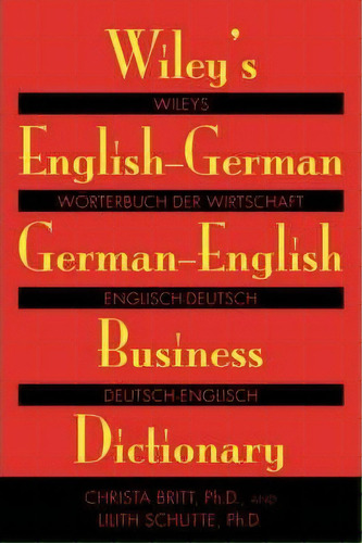 Wiley's English-german, German-english Business Dictionary, De Christa Britt. Editorial John Wiley Sons Inc, Tapa Blanda En Inglés