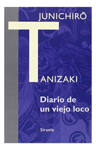 Diario De Un Viejo Loco - Junichiro Tanizaki - Tapa Dura