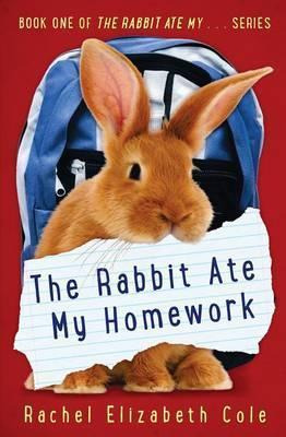 Libro The Rabbit Ate My Homework - Rachel Elizabeth Cole