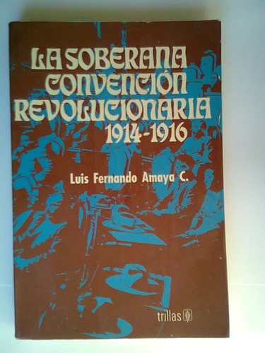Libro La Soberana Convención Revolucionaria 1914-1916 1975