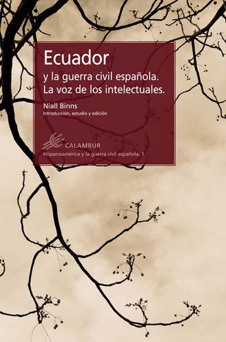 Ecuador y la guerra civil espaÃÂ±ola. La voz de los intelectuales, de Binns, Niall. Calambur Editorial, S.L., tapa blanda en español