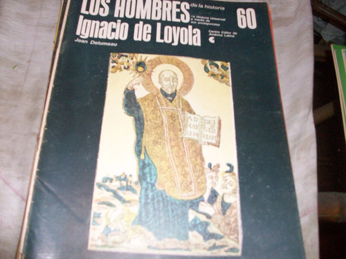 Los Hombres De La Historia 60 Ignacio De Loyola