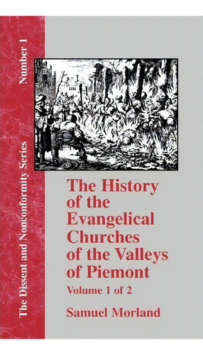 History Of The Evangelical Churches Of The Valleys Of Piemont - Vol. 1, De Samuel Morland. Editorial Baptist Standard Bearer, Tapa Dura En Inglés