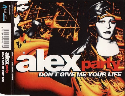 Alex Party - Don't Give Me Your Life Maxi-cd 1995 Euromaster