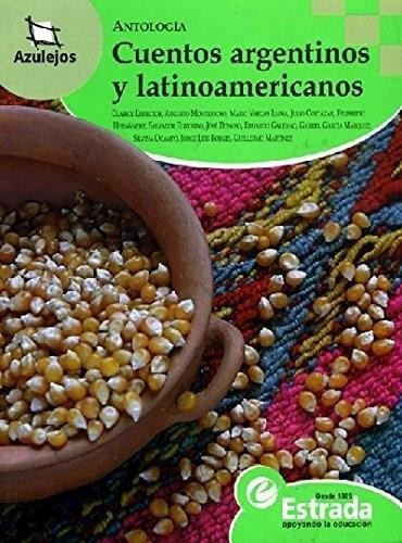Cuentos Argentinos Y Latinoamericanos, De Antología. Estrada