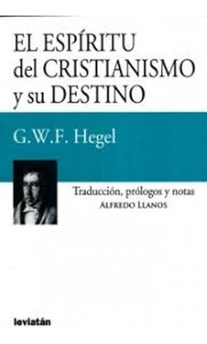 El Espiritu Del Cristianismo Y Su Destino - Georg Wilhem Fri