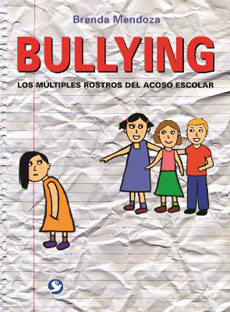 Bullying. Los Multiples Rostros Del Acoso Escolar