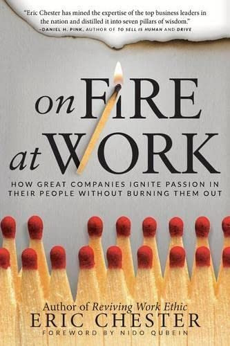 Libro: On Fire At Work: How Great Companies Passion In Their