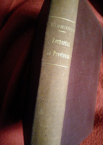 Domingo F Sarmiento - Recuerdos De Provincia - Edic Especial