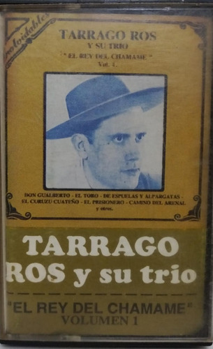 Tarrago Ros Y Su Trio - El Rey Del Chamame Volumen 1 Cassete