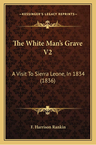Libro: The White Manøs Grave V2: A Visit To Sierra Leone, In