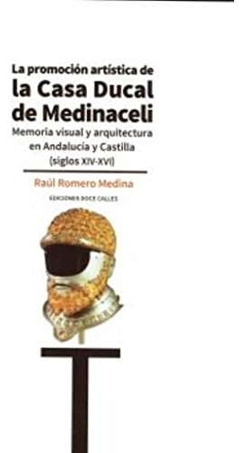 La Promocion Artistica De La Casa Ducal De Medinacelli - Rom