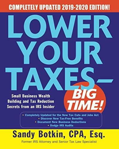 Book : Lower Your Taxes - Big Time 2019-2020 Small Business