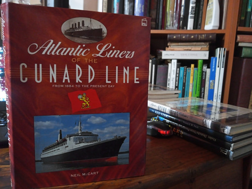 Atlantic Liners Of The Cunard Line From 1884 To The Present
