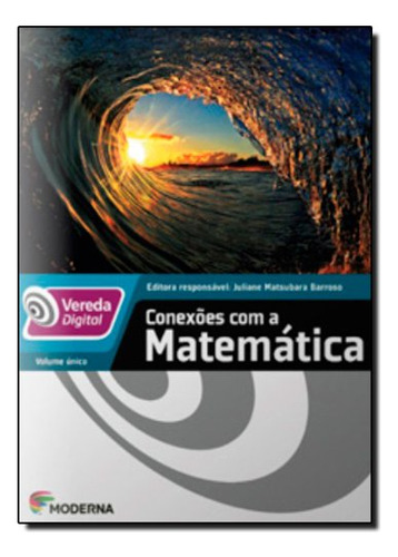 Livro Conexões Com A Matemática / Volume Único / Vereda Digital - Juliane Matsubara Barroso [2013]