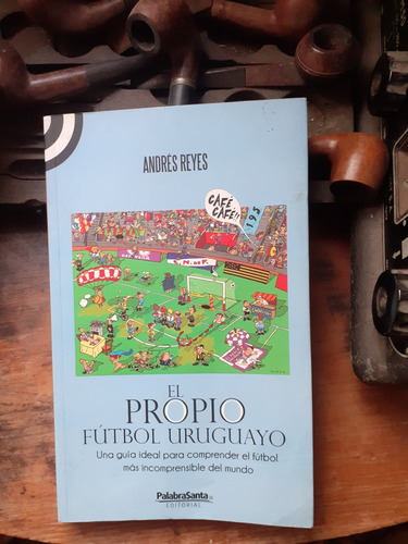 El Propio Fútbol Uruguayo // Andrés Reyes