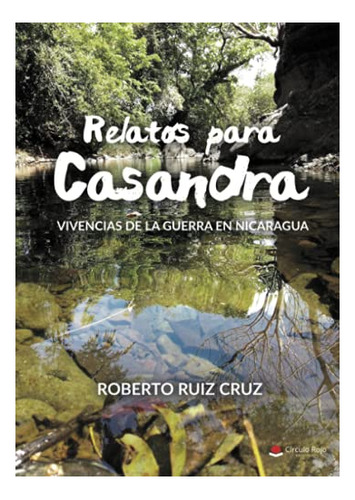 Libro Relatos Para Casandra De Roberto Ruiz Cruz