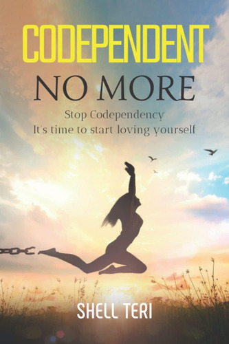 Libro: Codependent No More: Stop Codependency Itøs Time To S