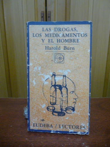 Las Drogas, Los Medicamentos Y El Hombre - Harold Burn