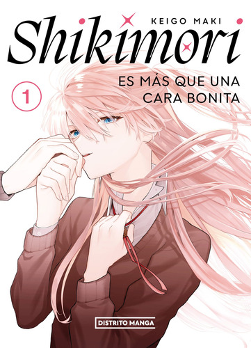 Shikimori es más que una cara bonita 1, de Maki, Keigo. Serie Shikimori es más que una cara bonita, vol. 1. Editorial Distrito Manga, tapa blanda en español, 2022