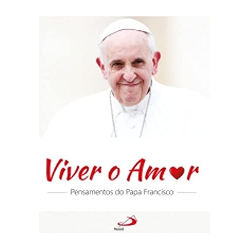 Libro Viver O Amor Pensamentos Do Papa Francisco