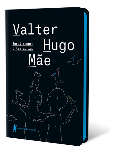 Serei sempre o teu abrigo, de Mãe, Valter Hugo. Editora Globo S/A,Porto, capa dura em português, 2021