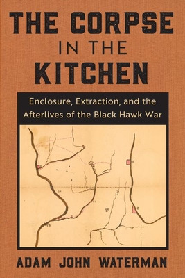 Libro The Corpse In The Kitchen: Enclosure, Extraction, A...