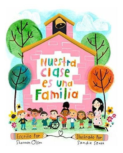 Nuestra Clase Es Una Familia, de Olsen, Shan. Editorial Shannon Olsen, tapa blanda en español, 2020