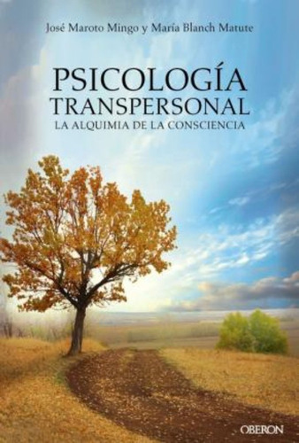 Psicología Transpersonal : La Alquimia De La Consciencia / M