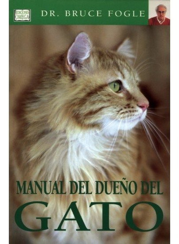 Manual Del Dueãâo Del Gato, De Fogle, Bruce. Editorial Omega, Tapa Blanda En Español