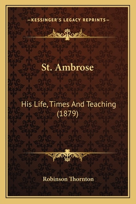 Libro St. Ambrose: His Life, Times And Teaching (1879) - ...
