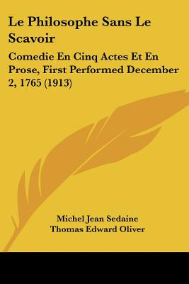 Libro Le Philosophe Sans Le Scavoir: Comedie En Cinq Acte...