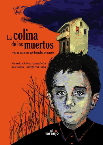 La Colina De Los Muertos: No Aplica, de Chávez Castañeda, Ricardo. Serie No aplica, vol. No aplica. Editorial ediciones el naranjo, tapa pasta blanda, edición 1 en español, 2011