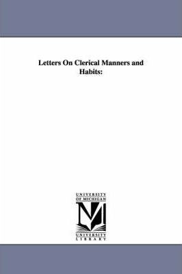 Libro Letters On Clerical Manners And Habits - Samuel Mil...