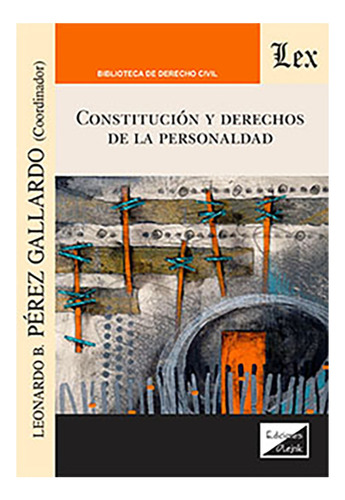 Constitucion Y Derechos De La Personalidad - Perez Gallardo,