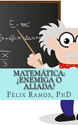 Libro:  Matemática: ¿enemiga O Aliada? (spanish Edition)