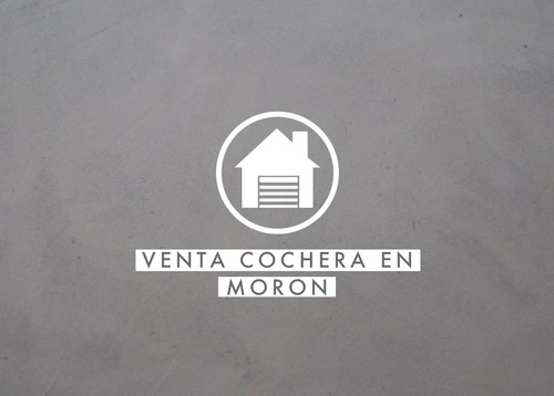 Cochera En Venta En Morón