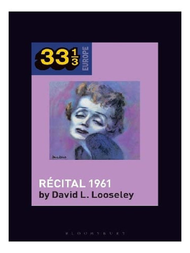 Édith Piaf's Récital 1961 - David L. Looseley. Eb11